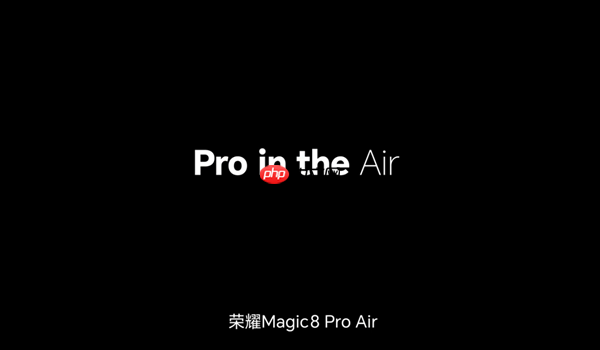 既Pro又Air！荣耀Magic8 Pro Air官宣 1月19日见