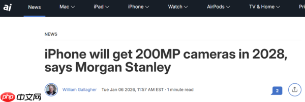 摩根士丹利预测:iPhone 21将是首款配2亿像素镜头的iPhone