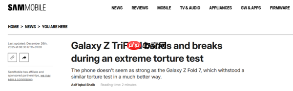 三星Z TriFold耐用性不及Z Fold 7？测试时手机当场报废