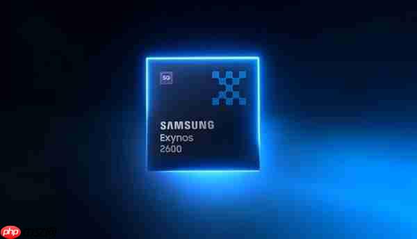 全球首款2nm手机芯片!三星Exynos 2600确认10核心、3.9Ghz超大核