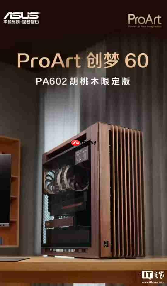 首发2199元:华硕创梦60 PA602限定版机箱开启新品预约,自带2只200mm特大杯风扇