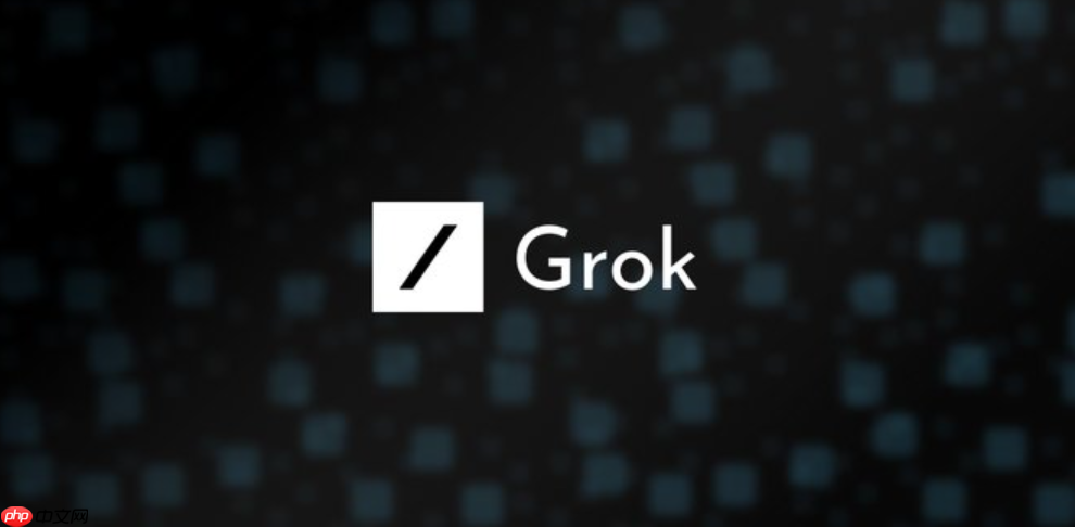 马斯克:Grok 将能够每天解读 1 亿条 X 帖子