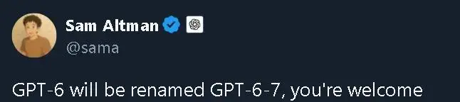 OpenAI CEO山姆・奥特曼宣布“GPT-6”将更名为“GPT-6-7” - php中文网
