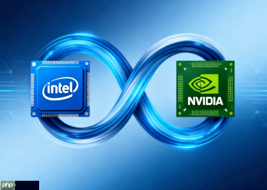 首款!Intel将为NVIDIA定制x86 CPU:台积电制造