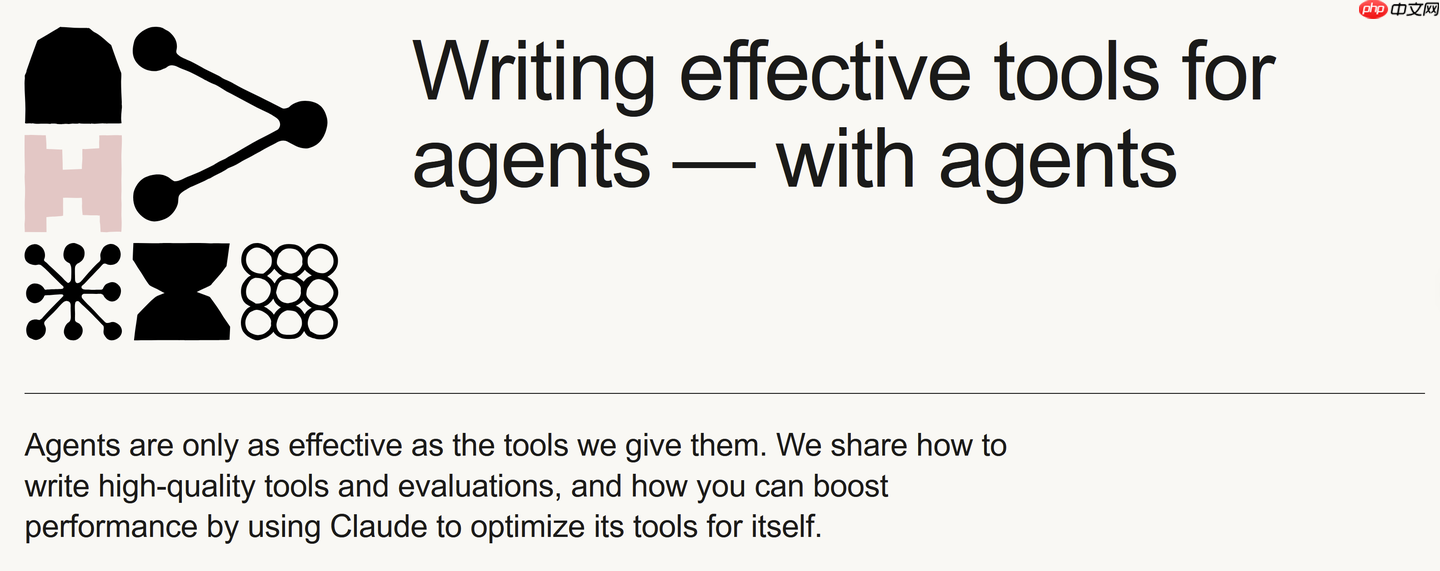 Anthropic 发布 LLM Agent 工具编写指南