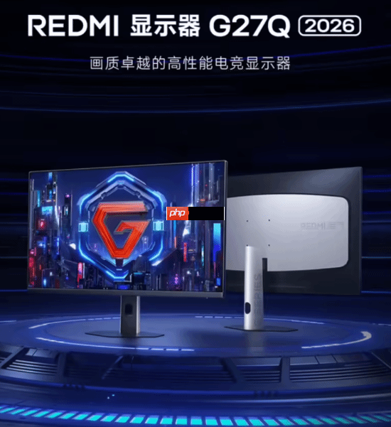 Redmi显示器G27Q 2K 200Hz高刷显示器发布，仅售799元