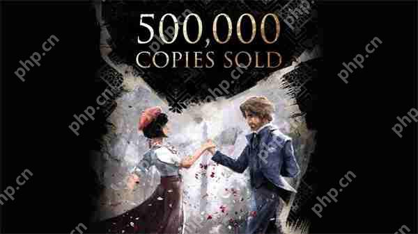 《光与影：33号远征队》首日销量超50万 在线峰值超7万