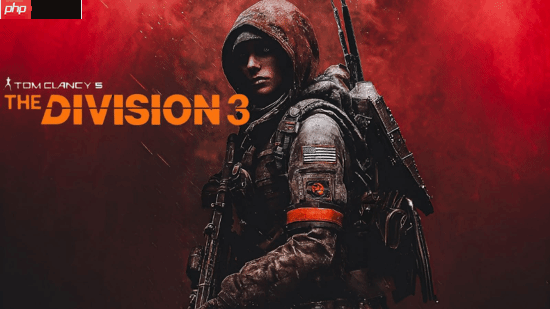 《全境封锁3》新爆料！制作人称其“怪物级巨作”！